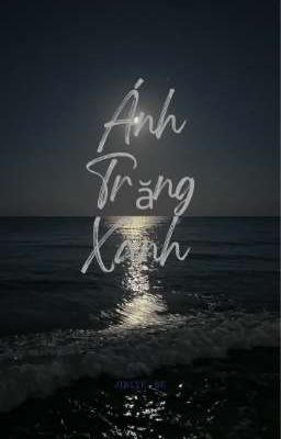 Ánh Trăng Xanh 