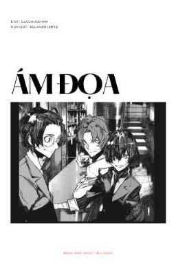 [ANZAI/ ALLDAZAI] ÁM ĐỌA