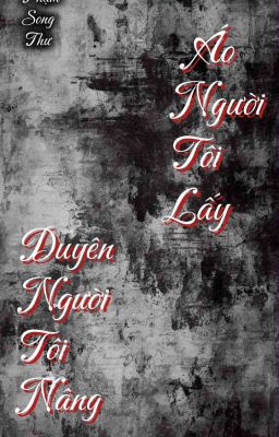 Áo Người Tôi Lấy , Duyên Người Tôi Nâng