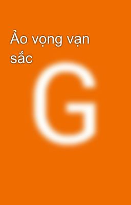 Ảo vọng vạn sắc