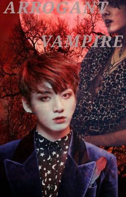 Arrogant vampire - J.J.K. FF