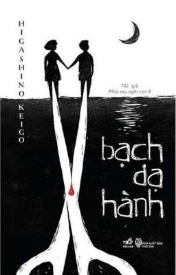 BẠCH DẠ HÀNH - HIGASHINO KEIGO