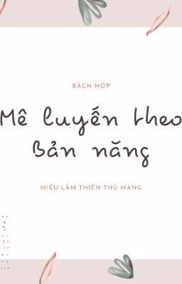 [Bách Hợp] Mê Luyến Theo Bản Năng