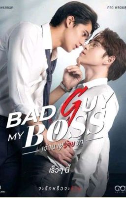 BAD GUY MY BOSS