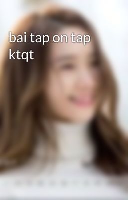 bai tap on tap ktqt