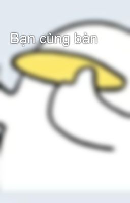 Bạn cùng bàn