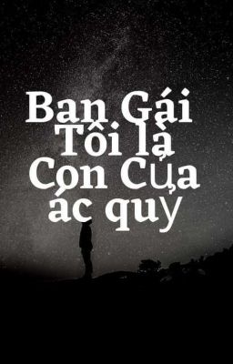 bạn gái tôi là con của ác quỷ