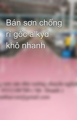 Bán sơn chống rỉ gốc alkyd khô nhanh