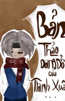 Bản Thảo Dang Dở Của Thanh Xuân