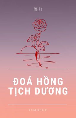 [Bằng Nghị] Đóa Hồng Tịch Dương