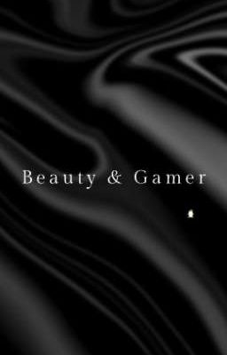 BEAUTY GAMER [ NINH DU ] [ SHORTFIC ]