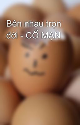 Bên nhau trọn đời - CỔ MẠN