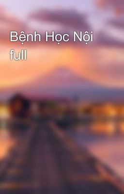 Bệnh Học Nội full