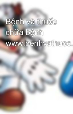 Bệnh và thuốc chữa bệnh www.benhvathuoc.com