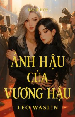[BH] Ảnh Hậu Của Vương Hậu