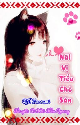 [BH][Cưới Trước Sau Yêu][HĐ] Nãi Vị Tiểu Chó Săn