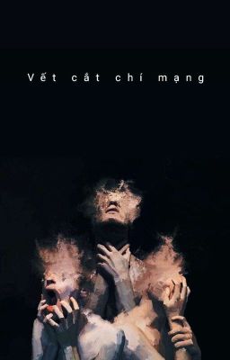 [ BH ] Vết Cắt Chí Mạng