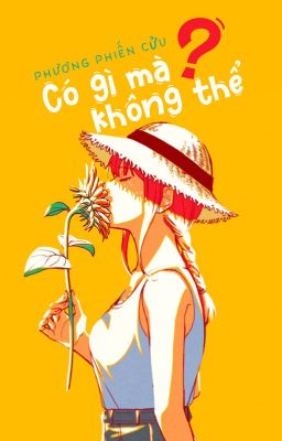 [BHTT - ABO] Có gì mà không thể - Phương Phiến Cửu