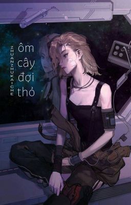 [BHTT - ABO] Ôm cây đợi thỏ - zhuanzhukaiche