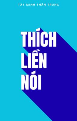 [BHTT] [AI] Thích Liền Nói