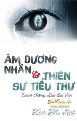 [BHTT] ÂM DƯƠNG NHÃN VÀ THIÊN SƯ TIỂU THƯ