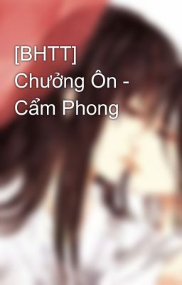 [BHTT] Chưởng Ôn - Cẩm Phong