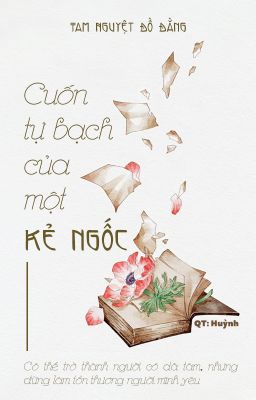 [BHTT] Cuốn tự bạch của một kẻ ngốc - Tam Nguyệt Đồ Đằng