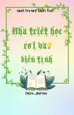 BHTT | DỊCH | NHÀ TRIẾT HỌC RƠI VÀO BIỂN TÌNH - Ngã Thị Nhĩ Đích Thổ
