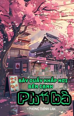 [BHTT - EDIT] Bày Quầy Khắp Nơi Bên Cạnh Phú Bà | Phong Thính Lan