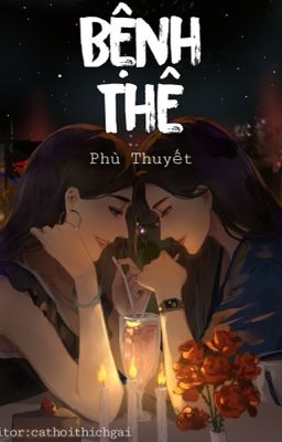 [BHTT-Edit] Bệnh Thê-Phù Thuyết