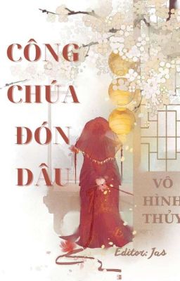 [BHTT][Edit Hoàn] [CĐ]Công Chúa Đón Dâu