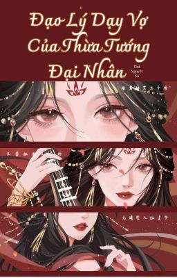 [BHTT - EDIT - HOÀN] Đạo Lý Dạy Vợ Của Thừa Tướng Đại Nhân 