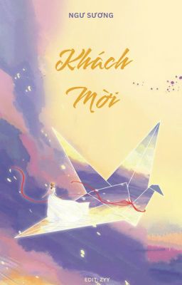 [BHTT][Edit-Hoàn]Khách Mời - Ngư Sương