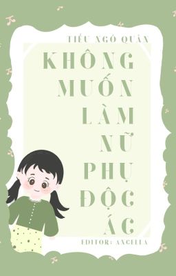 [ BHTT-EDIT-HOÀN] KHÔNG MUỐN LÀM NỮ PHỤ ĐỘC ÁC