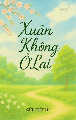 [BHTT][EDIT - Hoàn] XUÂN KHÔNG Ở LẠI - CỬU TIẾT 111