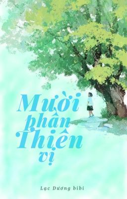 [BHTT] [EDIT] Mười Phần Thiên Vị - Lạc Dương bibi