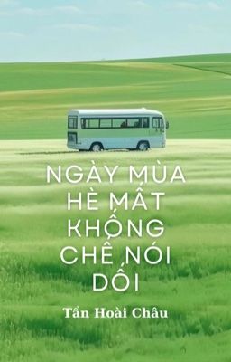 [BHTT - EDIT] NGÀY MÙA HÈ MẤT KHỐNG CHẾ NÓI DỐI