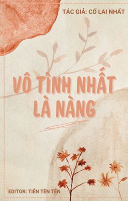 [BHTT] [EDIT] VÔ TÌNH NHẤT LÀ NÀNG - CỐ LAI NHẤT