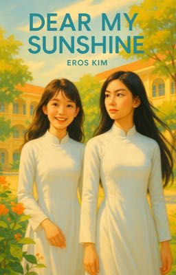 [BHTT] Nắng Mai Để Lại (Dear My Sunshine) - Eros Kim 