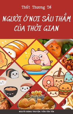 [BHTT] NGƯỜI Ở NƠI SÂU THẲM CỦA THỜI GIAN - THẤT THƯƠNG TẾ