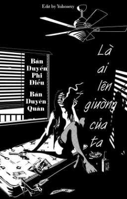 [BHTT][NP] Là ai lên giường của ta