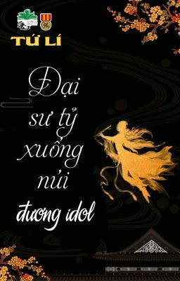 [BHTT] [QT] Đại Sư Tỷ Xuống Núi Đương Idol - Tứ Lí