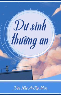 [BHTT] [QT] Dư Sinh Thường An - Văn Nhã Ai Cập Miêu