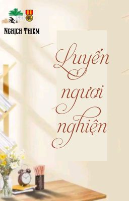 [BHTT] [QT] Luyến Ngươi Nghiện - Nghịch Thiêm