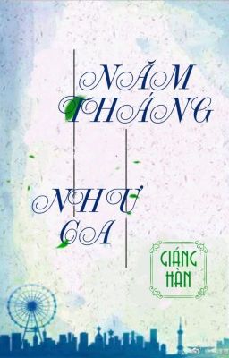 [BHTT] [QT] Năm Tháng Như Ca - Giáng Hàn