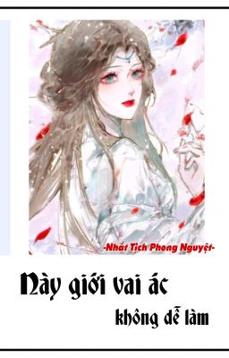 [BHTT] [QT] Này Giới Vai Ác Không Dễ Làm - Nhất Tịch Phong Nguyệt