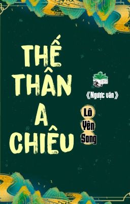 [BHTT] [QT] Thế Thân A Chiêu - Lô Yên Song