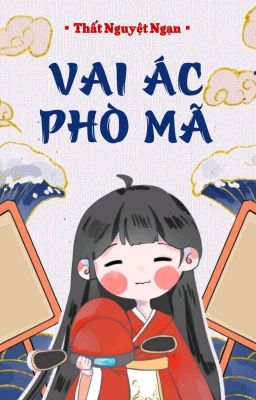 [BHTT] [QT] Vai Ác Phò Mã - Thất Nguyệt Ngạn