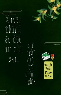 [BHTT] [QT] Xuyên Thành Ác Độc Nữ Nhị Sau Chỉ Nghĩ Chủ Trì Chính Nghĩa