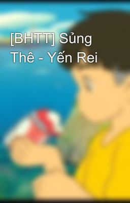 [BHTT] Sủng Thê - Yến Rei